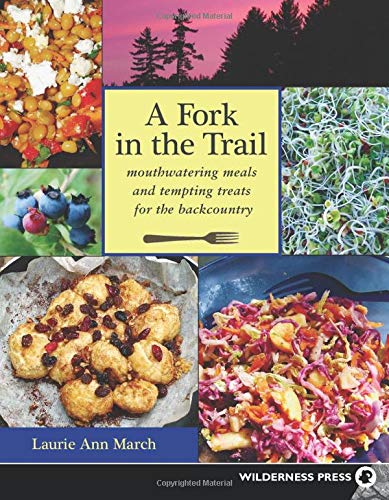 A Fork in the Trail | Mouthwatering Meals and Tempting Treats for the Backcountry