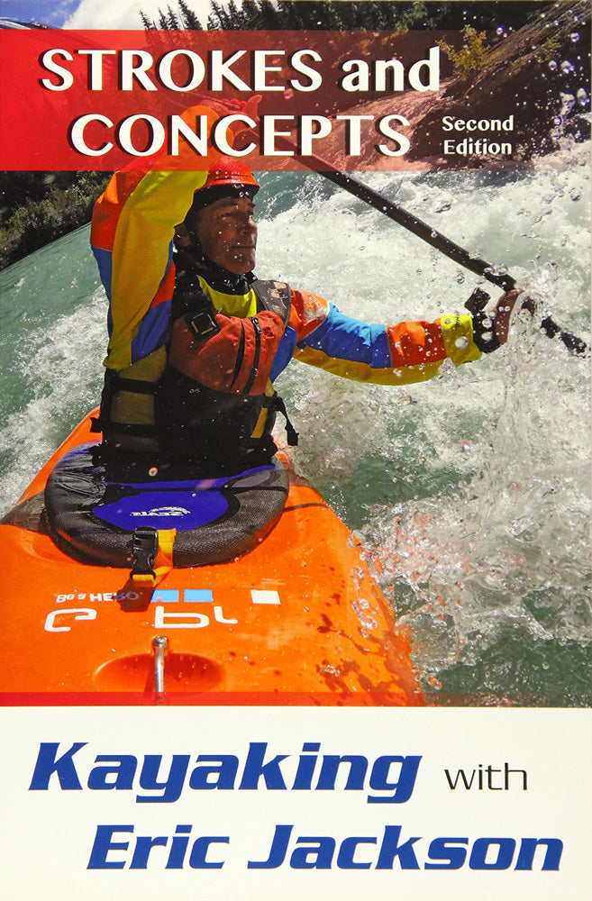 Kayaking with Eric Jackson | Strokes and Concepts