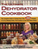 The Ultimate Dehydrator Cookbook | The Complete Guide to Drying Food, Plus 398 Recipes, Including Making Jerky, Fruit Leather & Just-Add-Water Meals