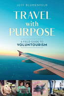Travel with Purpose | A Field Guide to Voluntourism